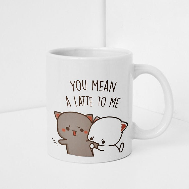 Mug YoU NEAN A LATTE TO ME